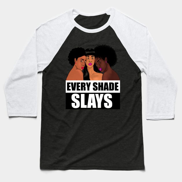 Every Shade Slays Melanin, Afro Black Pride Baseball T-Shirt by dukito